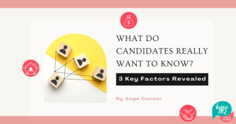 blog what do candidates really want to know 3 key factors revealed