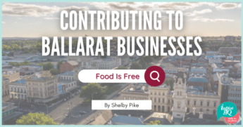 contributing to ballarat businesses food is free ballarat blog